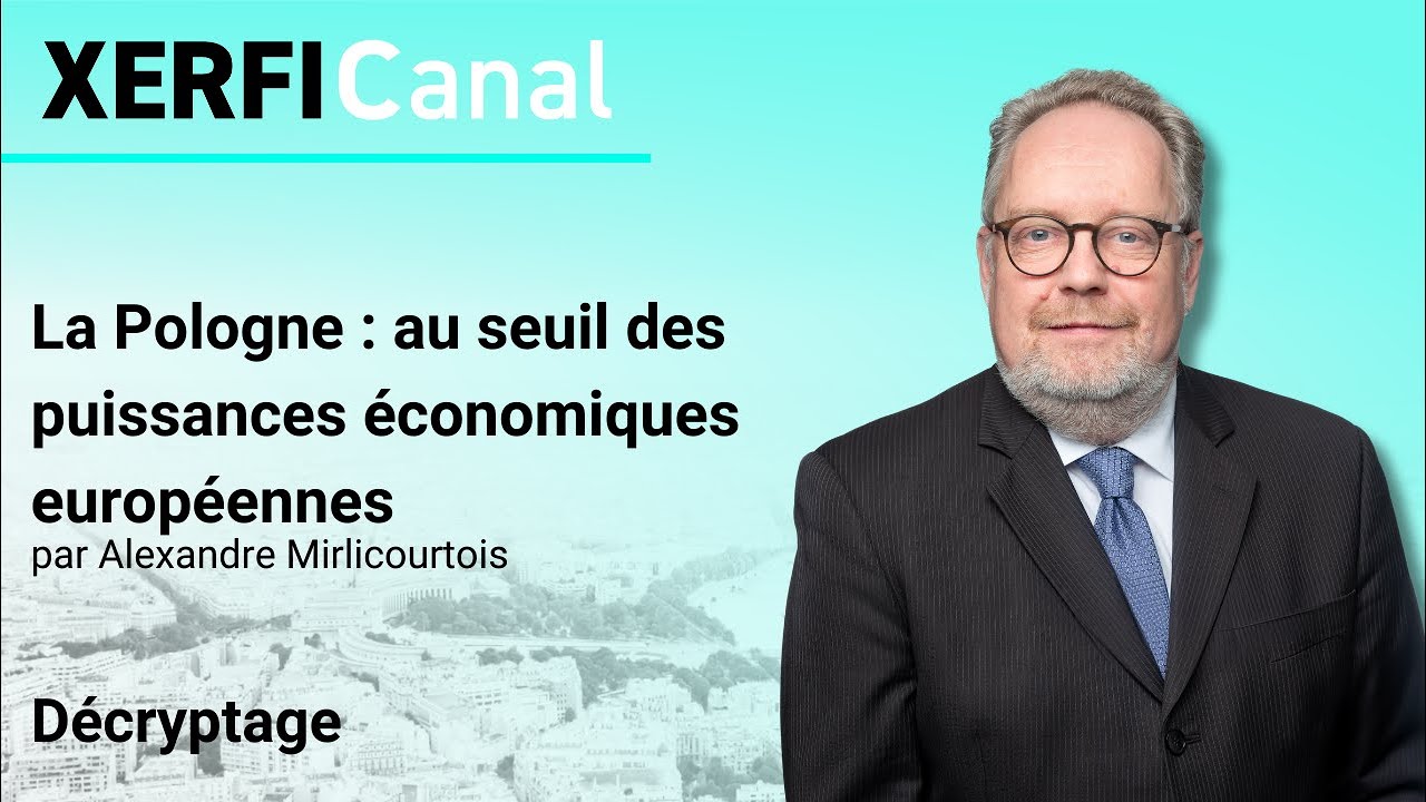 La Pologne : au seuil des puissances économiques européennes [Alexandre Mirlicourtois]