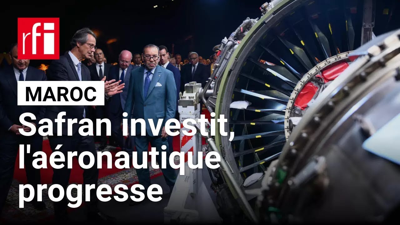 Maroc : avec l’investissement de Safran, une nouvelle étape franchie dans l’aéronautique