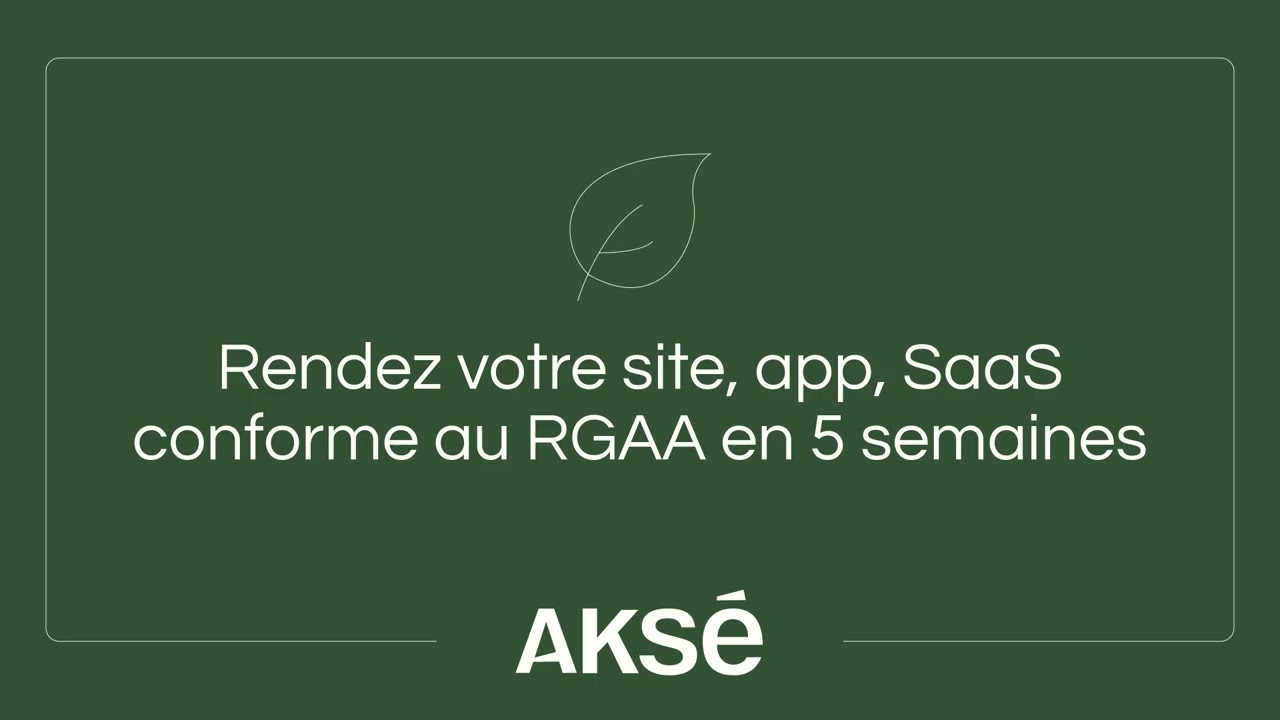 Conformité RGAA en 5 semaines avec Aksé