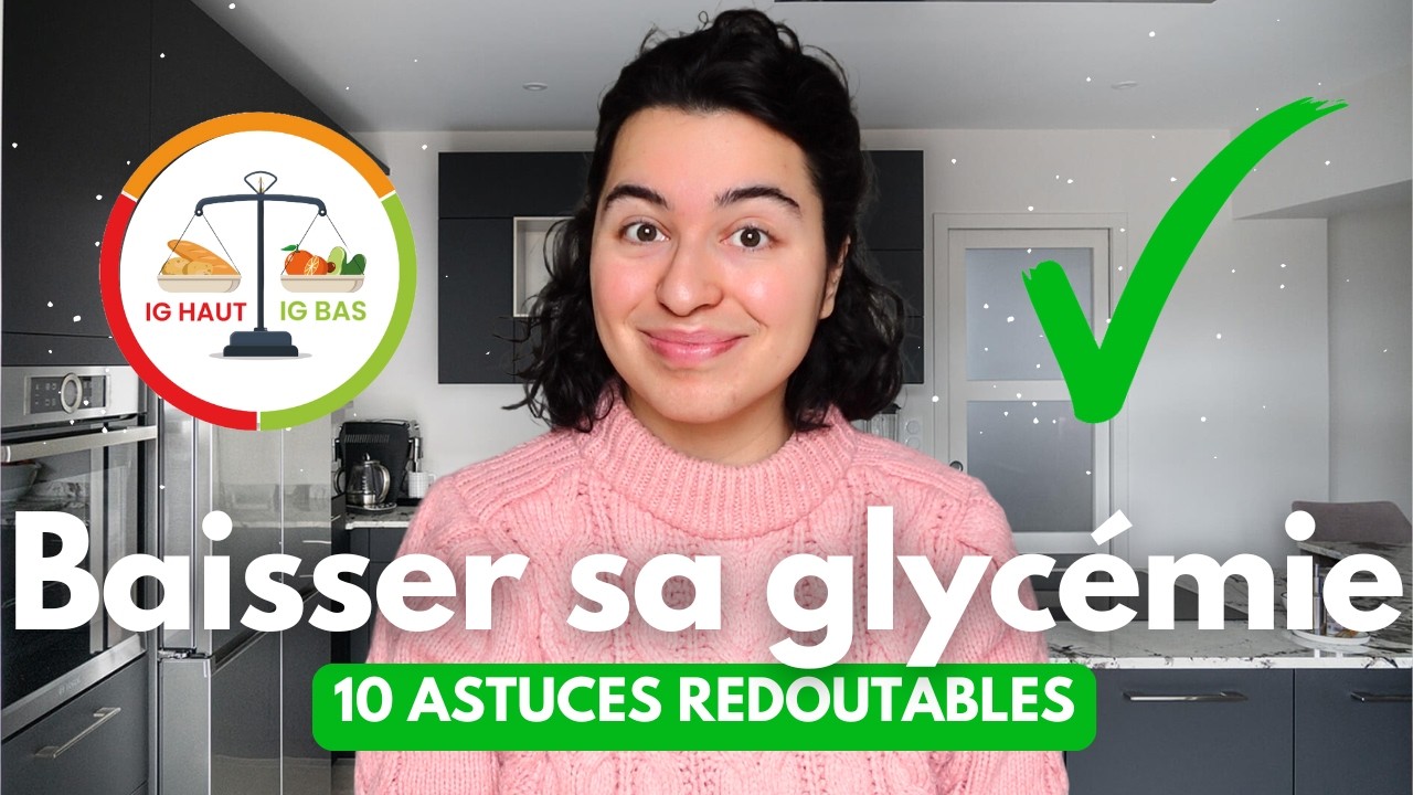 10 ASTUCES POUR FAIRE BAISSER VOTRE GLYCÉMIE APRÈS LES REPAS ! 🌱(diabète, SOPK, résistance insuline)